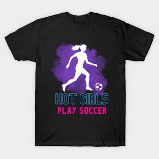 Hot Girls Play Soccer - purple, blue and pink T-Shirt